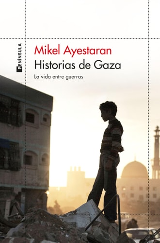 Historias de Gaza : la vida entre guerras