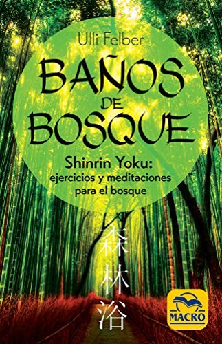 Baños de bosque ejercicios y meditaciones para el bosque
