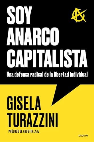 Soy anarcocapitalista: Una defensa radical de la libertad individual