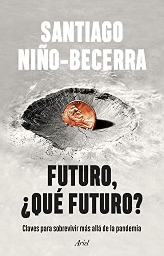 Futuro, ¿qué futuro? claves para sobrevivir más allá de la pandemia