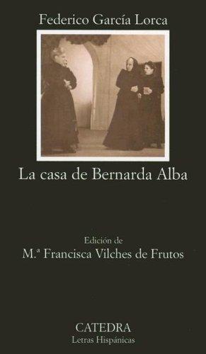 La casa de Bernarda Alba (Coleccion Letras Hispanicas) (Spanish Edition)
