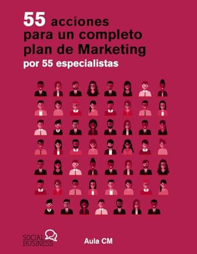 55 acciones para un completo plan de marketing por 55 especialistas (SOCIAL MEDIA)
