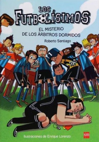 Los Futbolísimos. El misterio de los árbitros dormidos