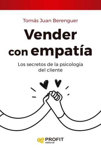 Vender con empatía: Los secretos de la psicología del cliente (MARKETING Y VENTAS)